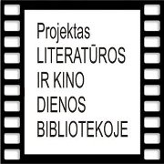 Projektas „Literatūros ir kino dienos bibliotekoje“