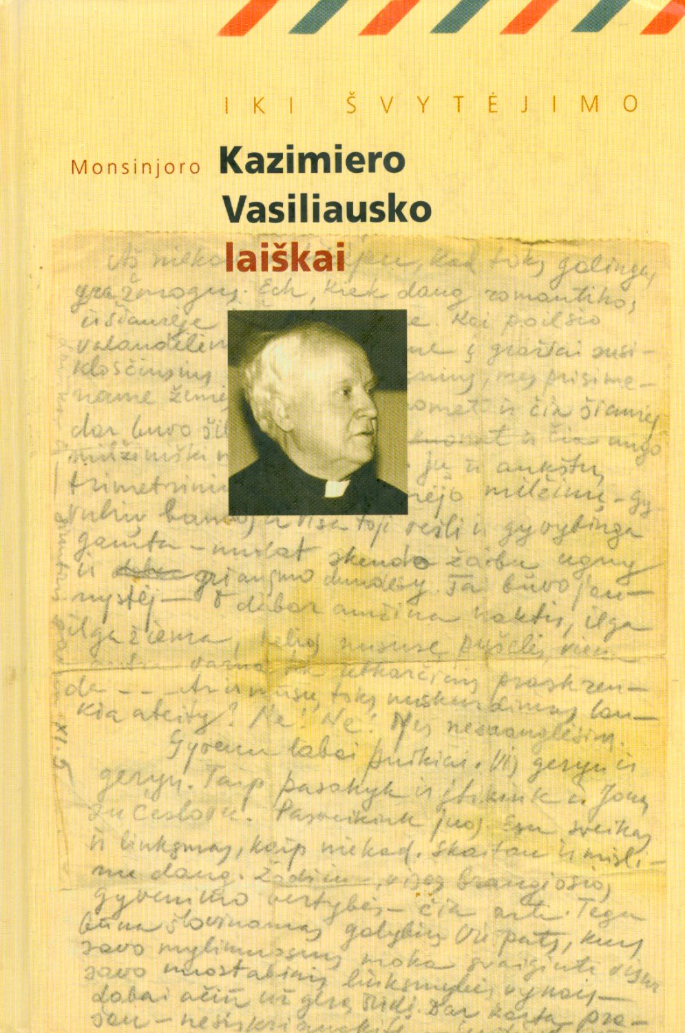 Iki švytėjimo : Kazimiero Vasiliausko laiškai Zitai Žemaitytei, 1950-1972 knygos viršelis