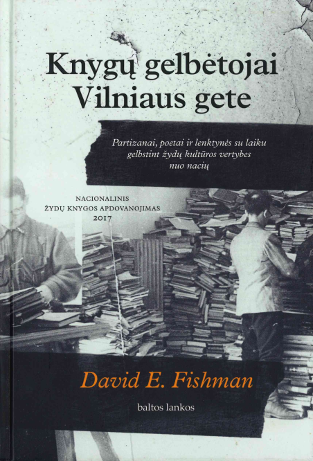 David E. Fishman. Knygų gelbėtojai Vilniaus gete, 2019