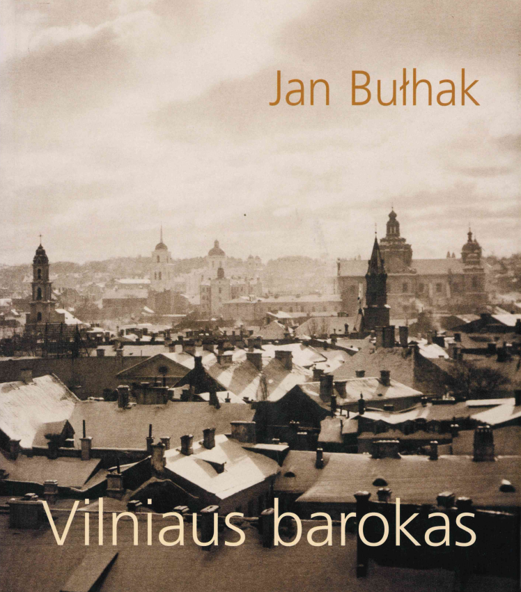 Jan Bułhak. Vilniaus barokas, 2003