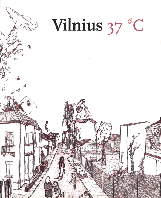 Jurga Raguckaitė. Vilnius 37° C: gatvių knyga, 2010