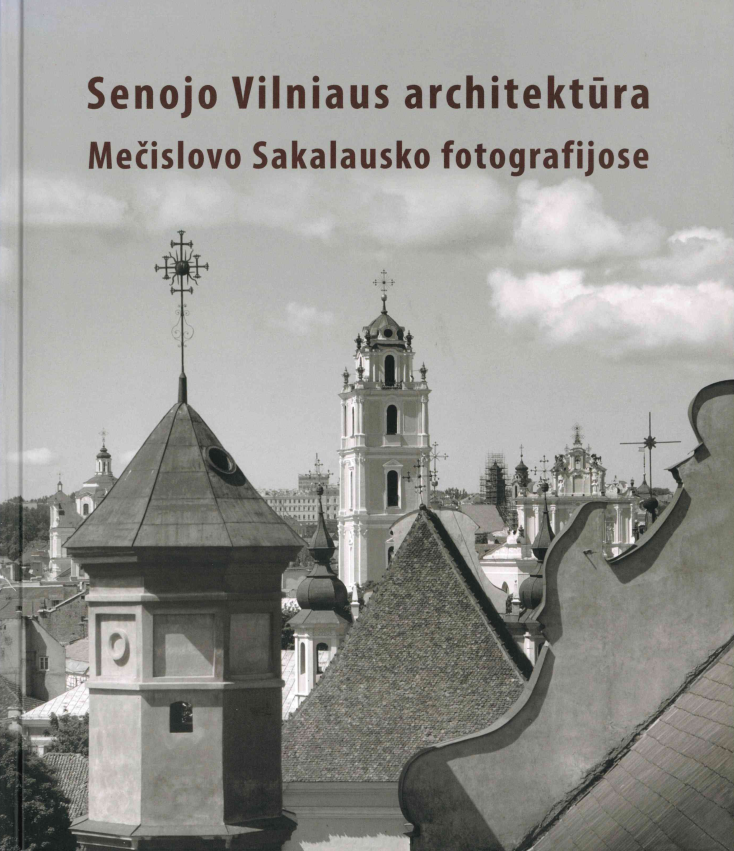 Senojo Vilniaus architektūra Mečislovo Sakalausko fotografijose, 2013