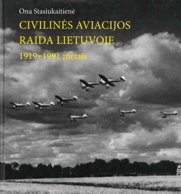 Ona Stasiukaitienė. Civilinės aviacijos raida Lietuvoje 1919-1991 metais, 2015