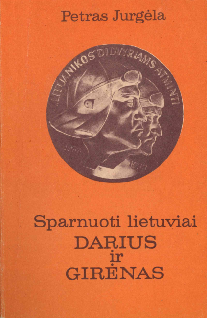Petras Jurgėla. Sparnuoti lietuviai Darius ir Girėnas, 1990
