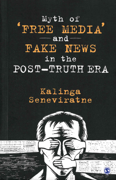K. Seneviratne. Myth of fre media and fake news in the post-truth era