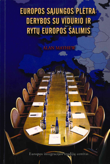 Alan Mayhew. Europos Sąjungos plėtra: derybos su Vidurio ir Rytų Europos šalimis, 2001