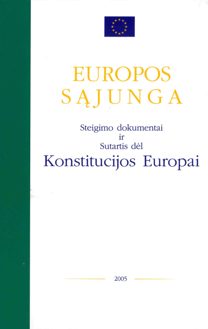Europos Sąjunga: steigimo dokumentai ir Sutartis dėl Konstitucijos Europai, 2005