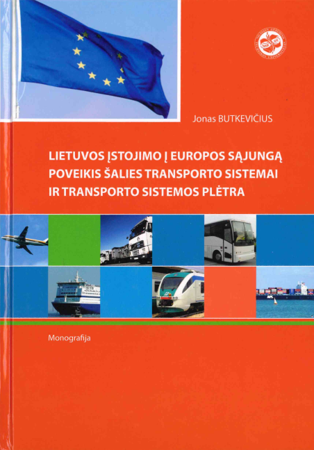 Jonas Butkevičius. Lietuvos įstojimo į Europos Sąjungą poveikis šalies transporto sistemai ir transporto sistemos plėtra, 2008