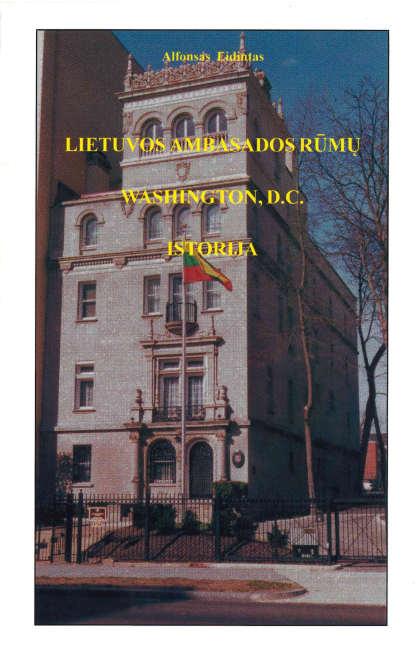 Alfonsas Eidintas. Lietuvos ambasados rūmų Washington, D.C. istorija, 1996