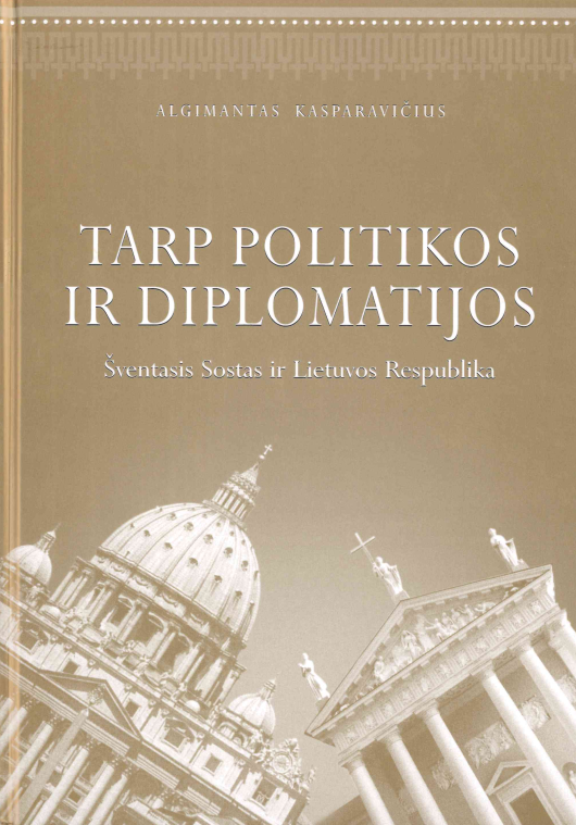 Algimantas Kasparavičius. Tarp politikos ir diplomatijos Šventasis Sostas ir Lietuvos Respublika, 2008