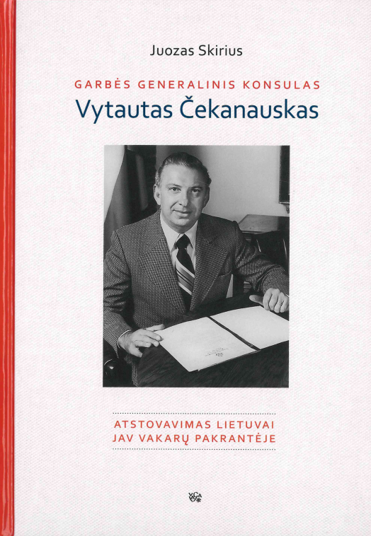 Juozas Skirius. Garbės generalinis konsulas Vytautas Čekanauskas Atstovavimas Lietuvai JAV Vakarų pakrantėje, 2021