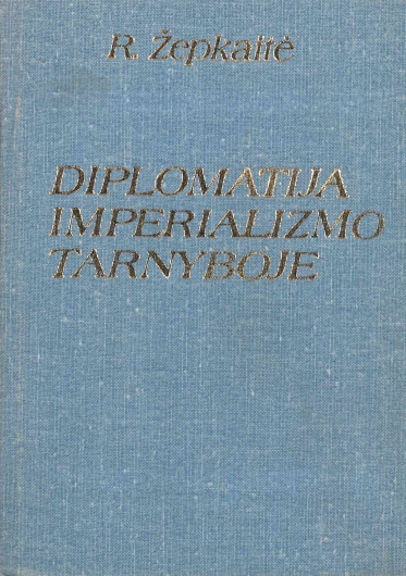 Regina Žepkaitė. Diplomatija imperializmo tarnyboje Lietuvos ir Lenkijos santykiai 1919–1939 m., 1980