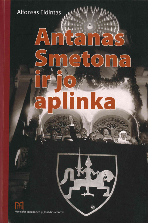 Alfonsas Eidintas. Antanas Smetona ir jo aplinka, 2012