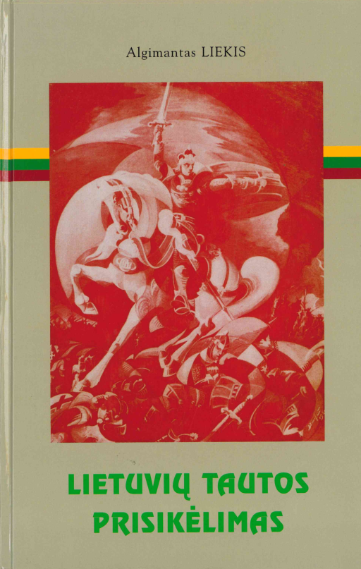 Algimantas Liekis. Lietuvių tautos prisikėlimas: šviesuoliai inteligentai lietuvių tautos istorijoje (iki 1920 m.), 2007