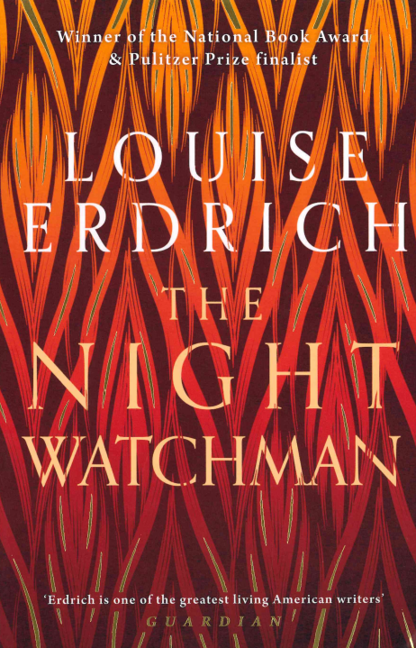 Louise Erdrich. The Night watchman, 2020