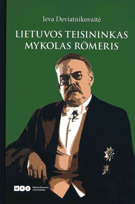 Ieva Deviatnikovaitė. Lietuvos teisininkas Mykolas Römeris, 2025
