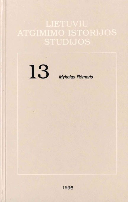 Lietuvių atgimimo istorijos studijos. T. 13: Mykolas Römeris, 1996