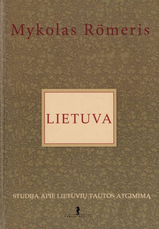 Mykolas Römeris. Lietuva: studija apie lietuvių tautos atgimimą, 2006