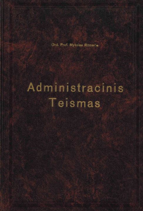 Mykolas Römeris. Teisių fakulteto darbai. T. 4, kn. 2: Administracinis teismas, 1928