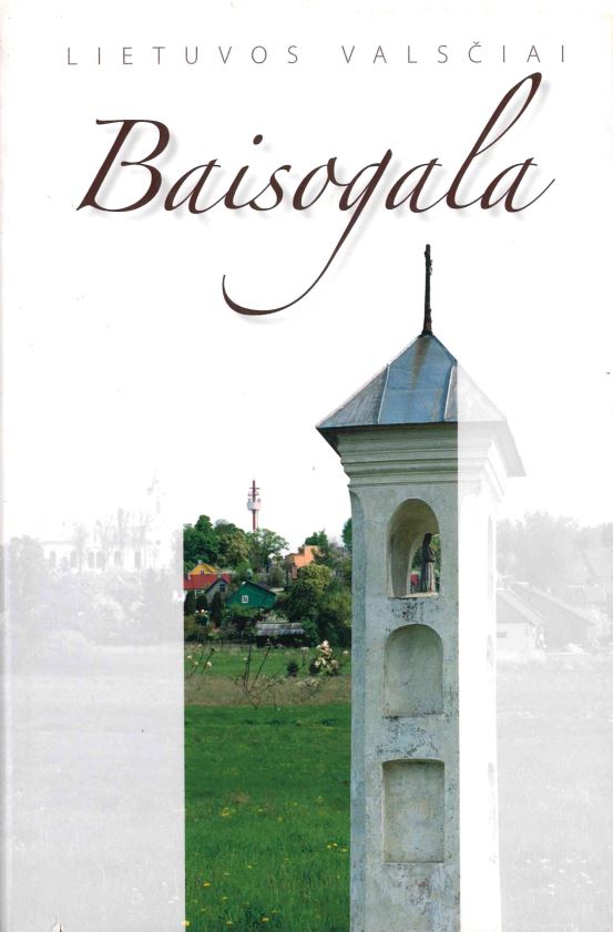 Baisiogala, 2009. – (Lietuvos valsčiai; kn. 16)
