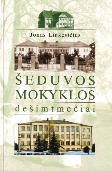 Jonas Linkevičius. Šeduvos mokyklos dešimtmečiai, 1999