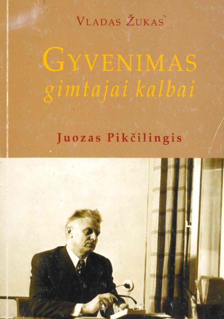 Vladas Žukas. Gyvenimas gimtajai kalbai: Juozas Pikčilingis, 2001