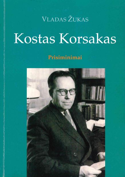 Vladas Žukas. Kostas Korsakas: prisiminimai, 2005
