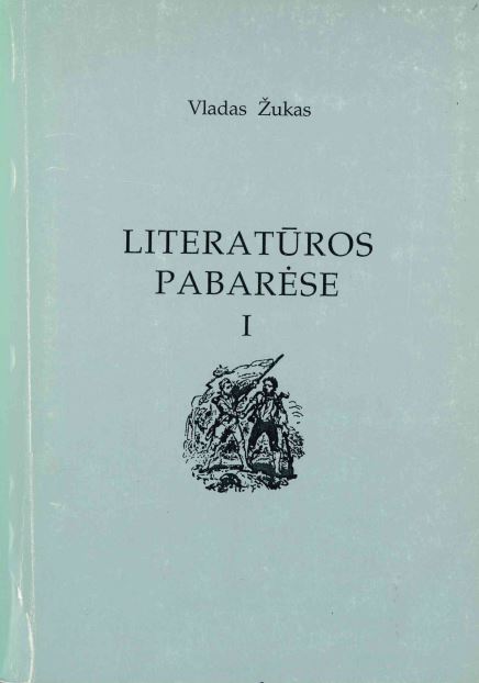 Vladas Žukas. Literatūros pabarėse. [T. 1], 2000