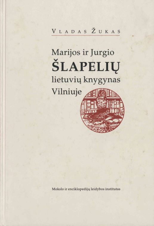 Vladas Žukas. Marijos ir Jurgio Šlapelių lietuvių knygynas Vilniuje, 2000