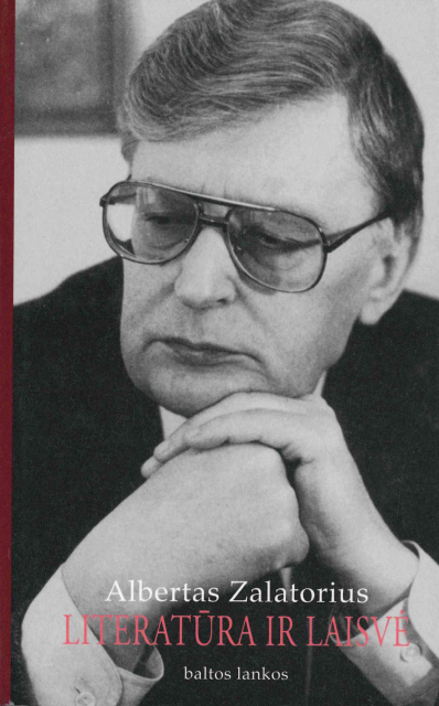 Albertas Zalatorius. Literatūra ir laisvė: kritika, esė, pokalbiai, 1998
