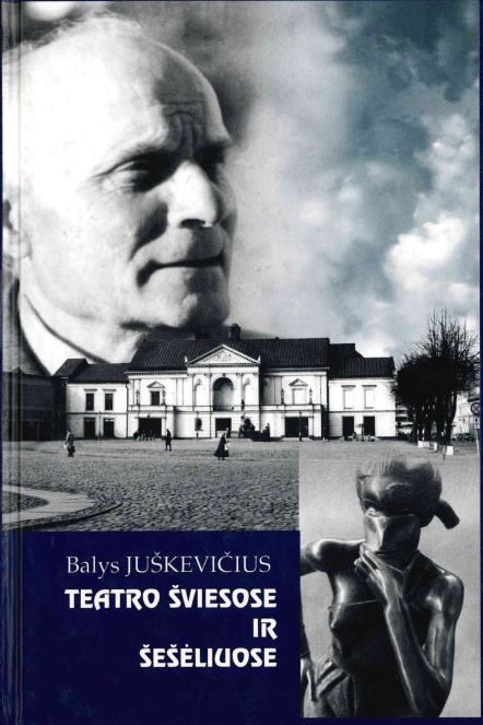 Balys Juškevičius. Teatro šviesose ir šešėliuose, 1999