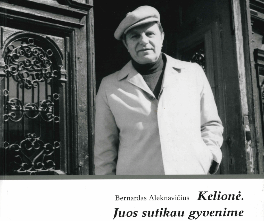 Bernardas Aleknavičius. Kelionė. Juos sutikau gyvenime, 2011