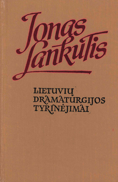 Jonas Lankutis. Lietuvių dramaturgijos tyrinėjimai, 1988