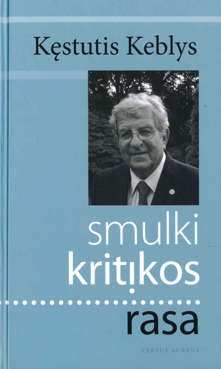Kęstutis Keblys. Smulki kritikos rasa, 2011