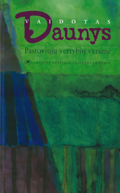 Vaidotas Daunys. Pastoviųjų vertybių versmė: literatūros kritika, 2003