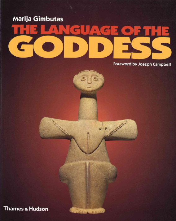 Marija Gimbutas. The language of the goddess, 2001