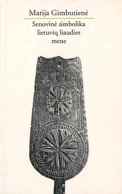 Marija Gimbutienė. Senovinė simbolika lietuvių liaudies mene, 1994