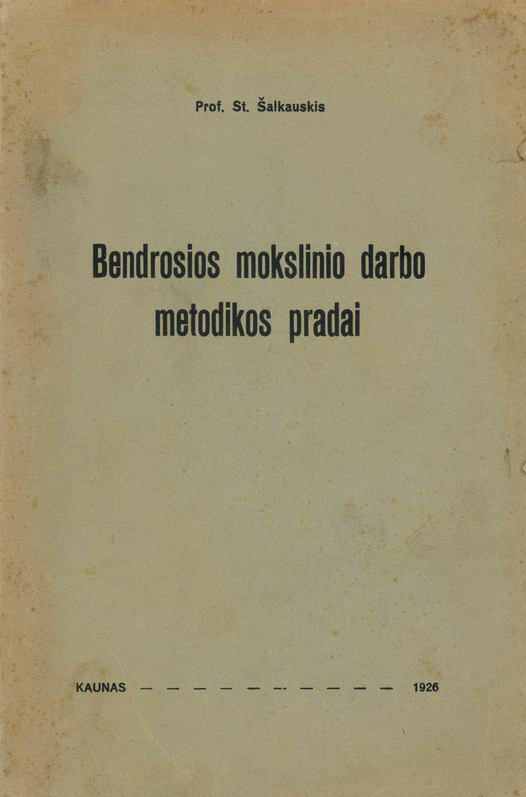 Stasys Šalkauskis. Bendrosios mokslinio darbo metodikos pradai, 1926