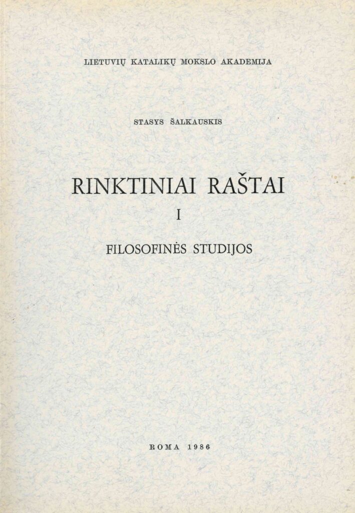 Stasys Šalkauskis. Rinktiniai raštai. Filosofinės studijos. T. 1, 1986