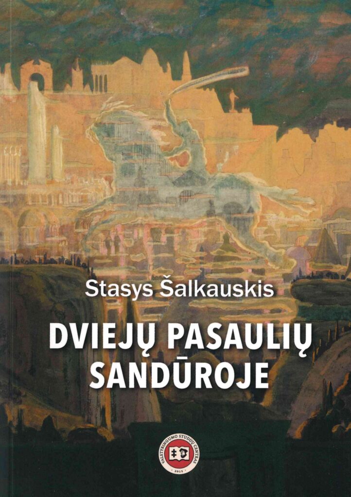 Stasys Šalkauskis. Dviejų pasaulių sandūroje, 2022
