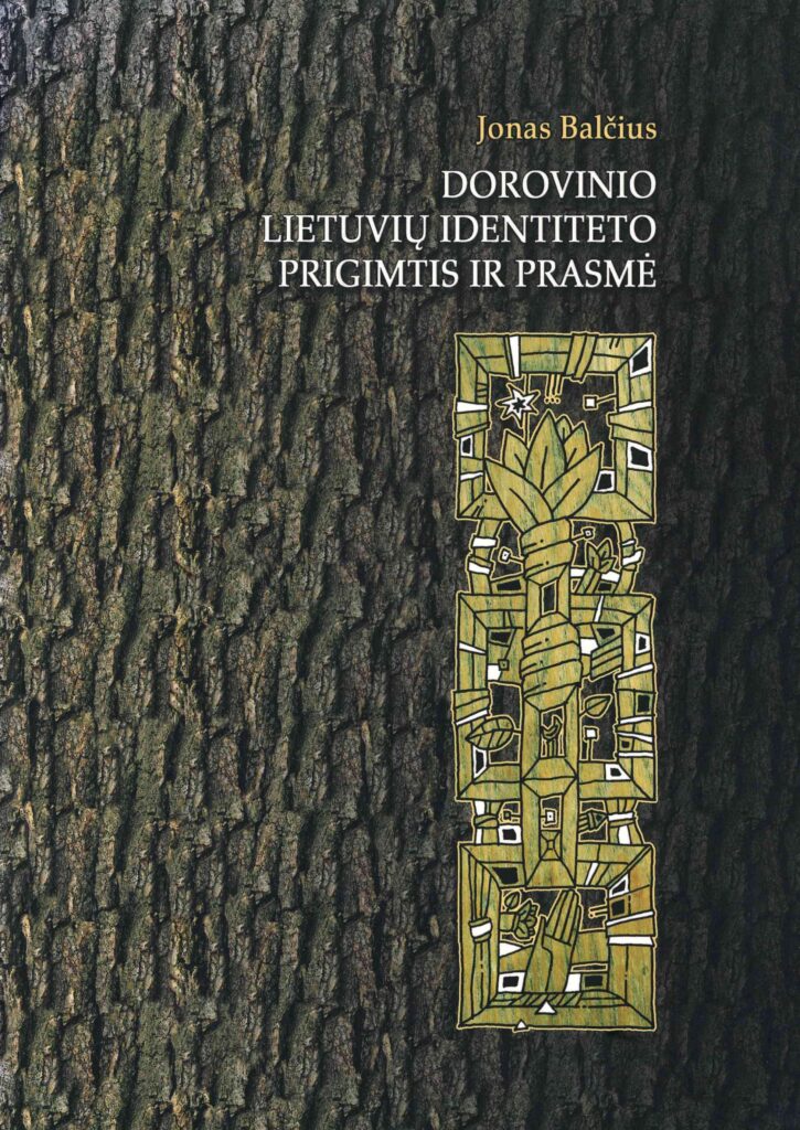 Jonas Balčius. Dorovinio lietuvių identiteto prigimtis ir prasmė, 2005