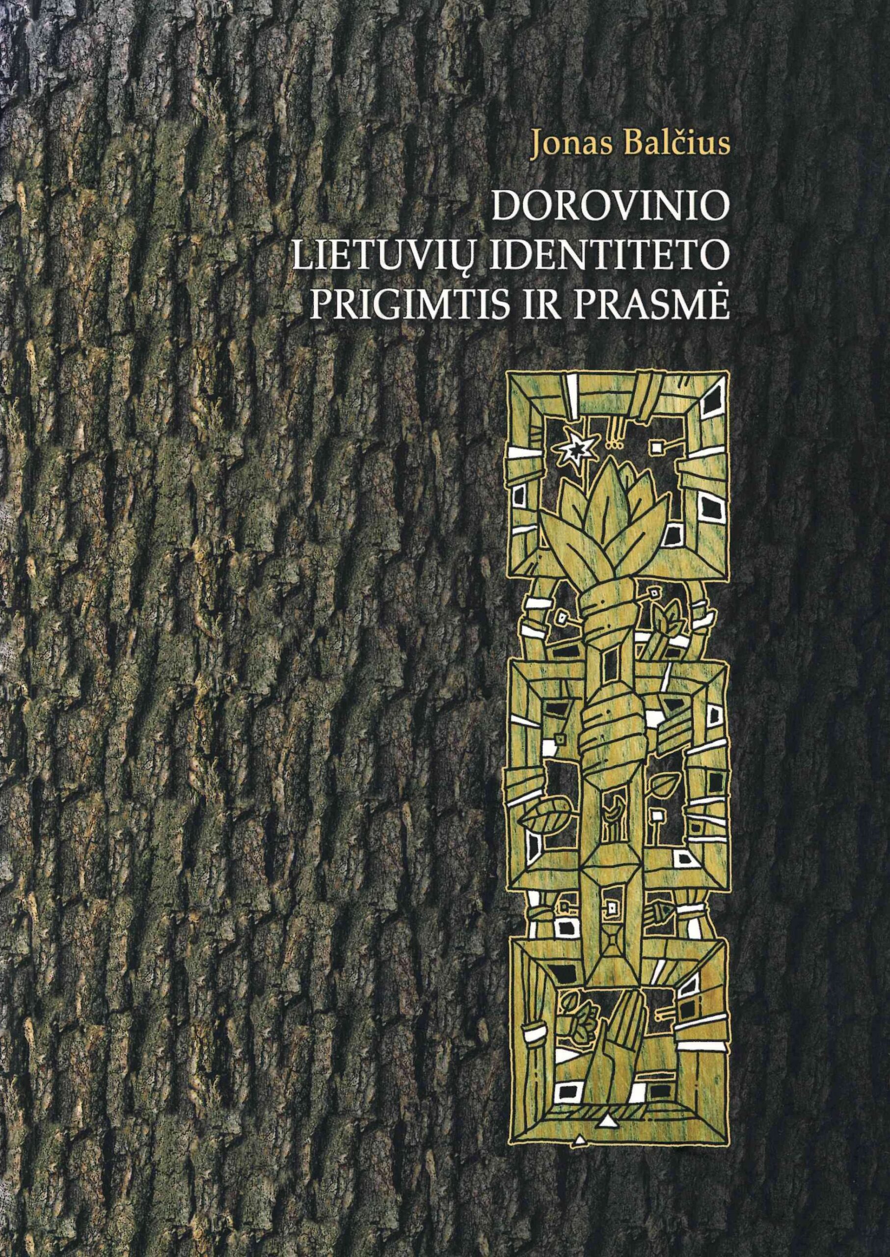 Jonas Balčius. Dorovinio lietuvių identiteto prigimtis ir prasmė, 2005