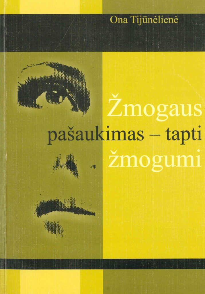 Ona Tijūnėlienė. Žmogaus pašaukimas – tapti žmogumi, 2009