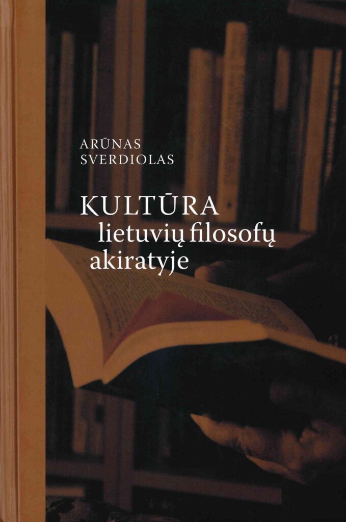 Arūnas Sverdiolas. Kultūra lietuvių filosofų akiratyje, 2012