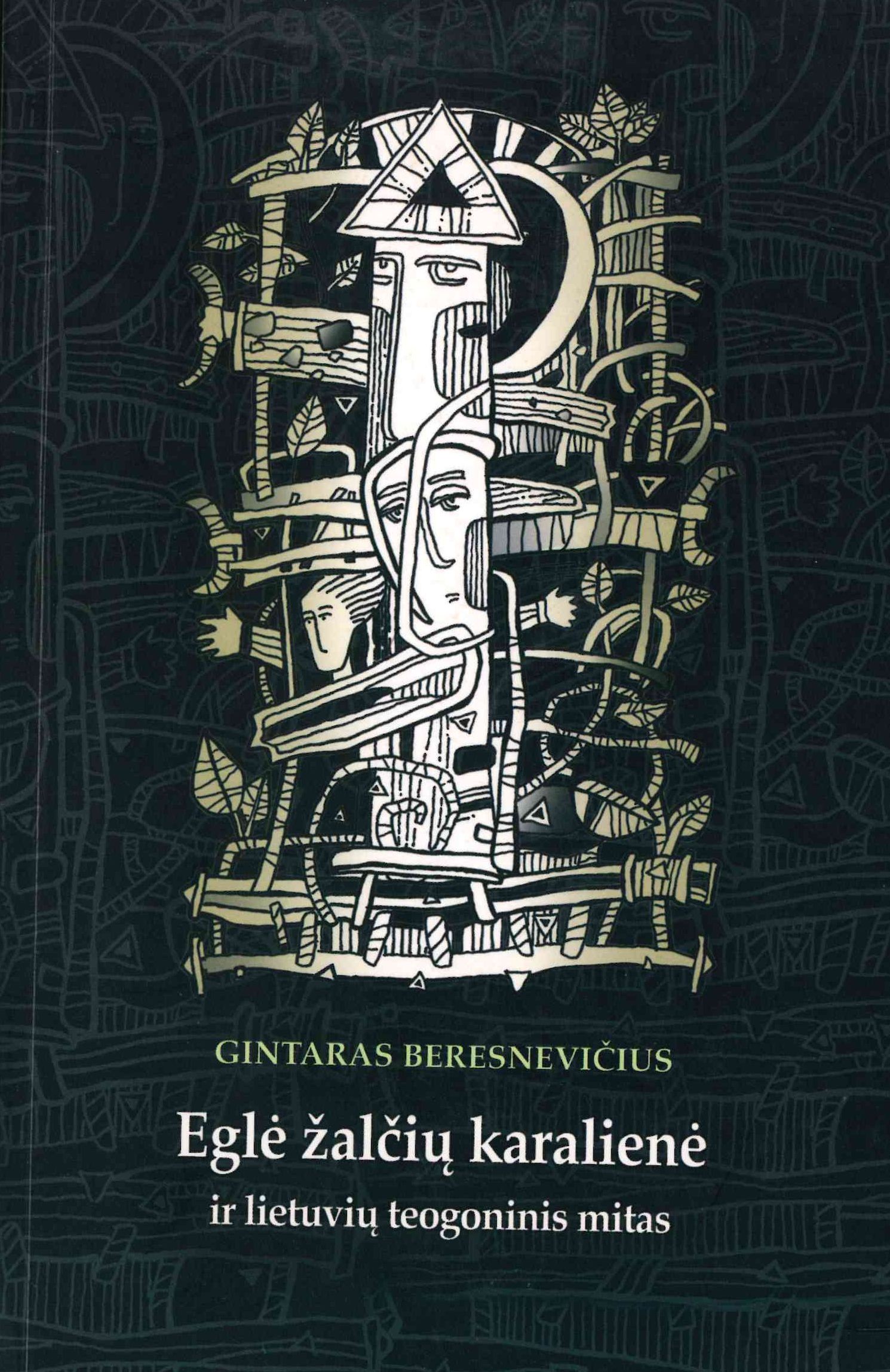 Gintaras Beresnevičius. Eglė žalčių karalienė ir lietuvių teogoninis mitas, 2003