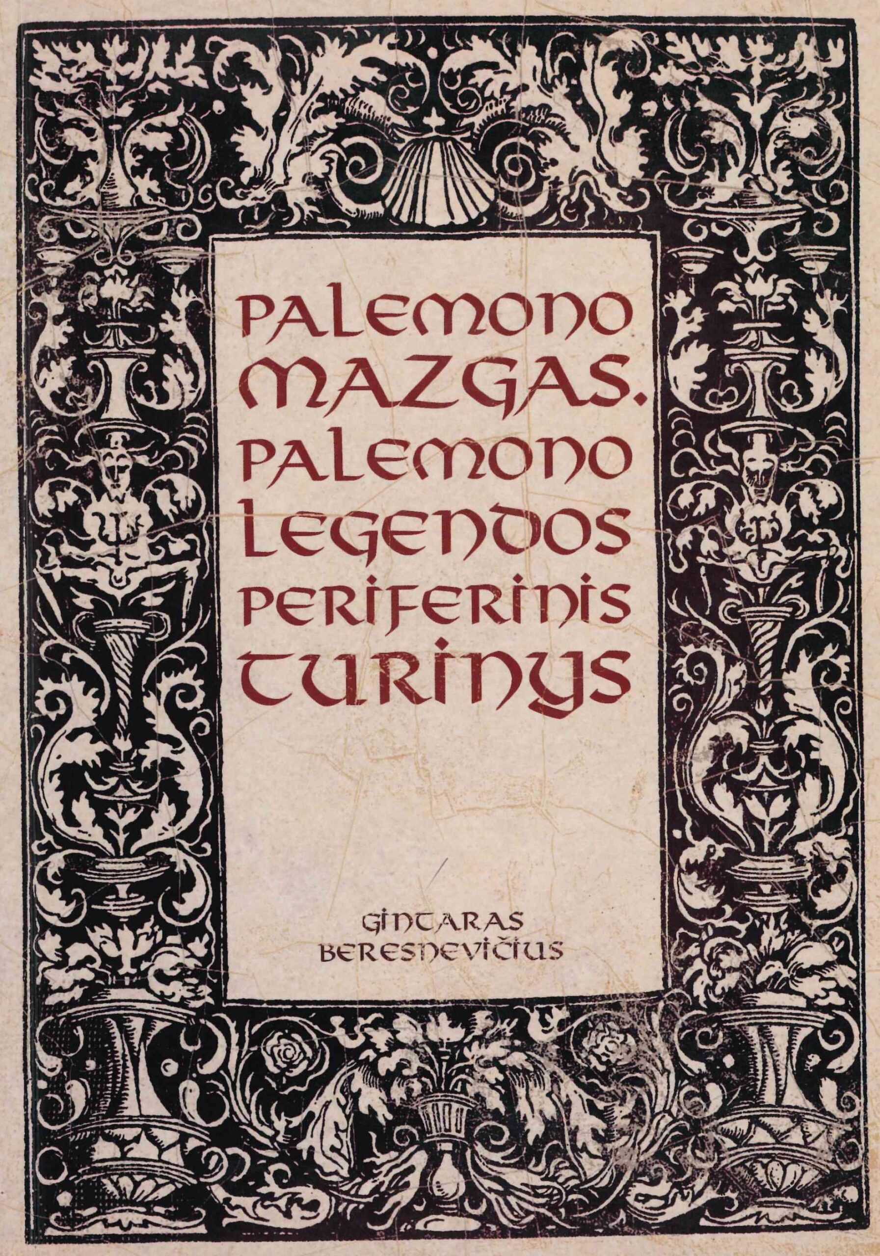 Gintaras Beresnevičius. Palemono mazgas: Palemono legendos periferinis turinys: religinė istorinė studija, 2003