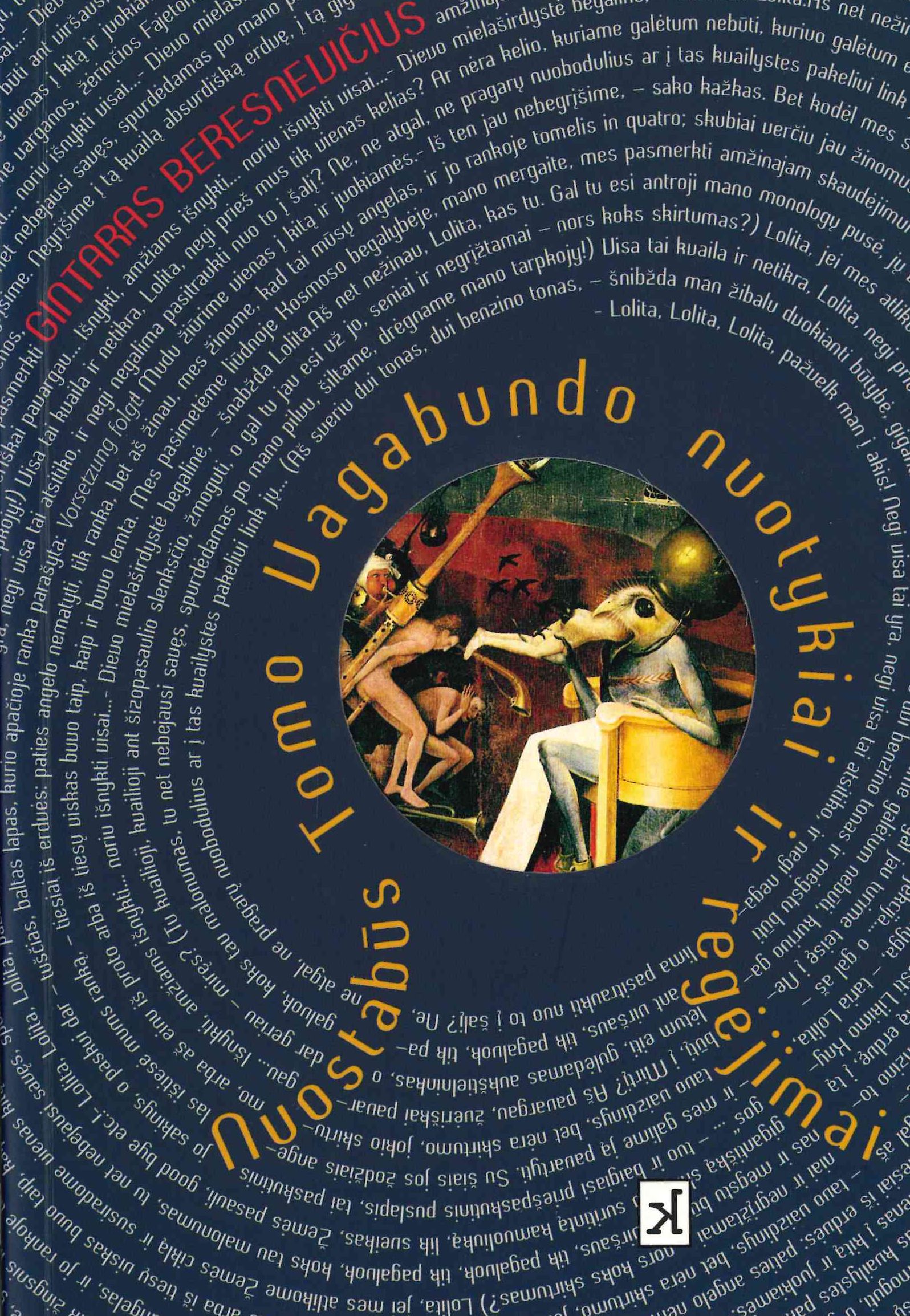 Gintaras Beresnevičius. Nuostabūs Tomo Vagabundo nuotykiai ir regėjimai: romanas, 2007