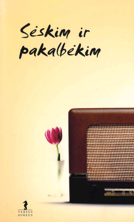 Sėskim ir pakalbėkim: 30 radijo interviu, 2007
